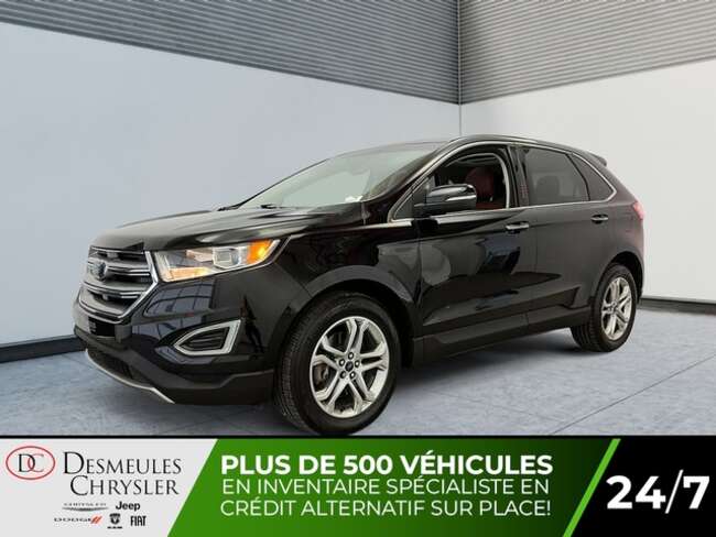 2017 Ford Edge Titanium AWD Toit ouvrant pano Cuir Caméra recul for Sale  - DC-S5598  - Desmeules Chrysler