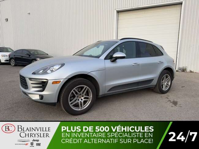 2018 Porsche Macan AWD CUIR & SUÈDE NAVIGATION SIÈGES CHAUFFANTS for Sale  - BC-S5339  - Blainville Chrysler