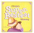 My Super-Bestest Grandma, Mommy or Aunt Personalized Book